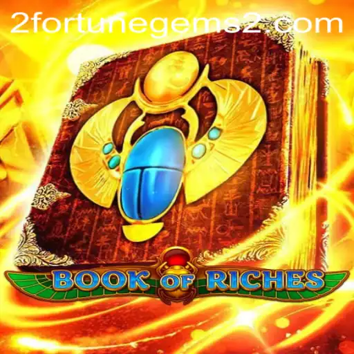 Unlocking the Secrets of BookofRiches: A Journey into Fortune Gems 2
