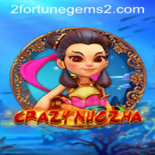 Adventures in CrazyNuoZha: Unveiling the Secrets of Fortune Gems 2