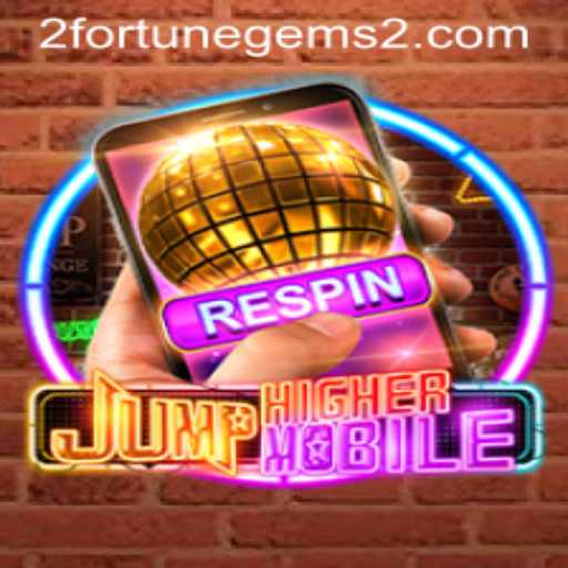 JumpHighermobile and Fortune Gems 2: A New Gaming Sensation