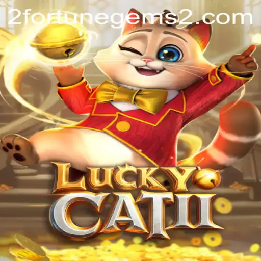 Exploring the Enchanting World of LuckyCatII and the Quest for Fortune Gems 2