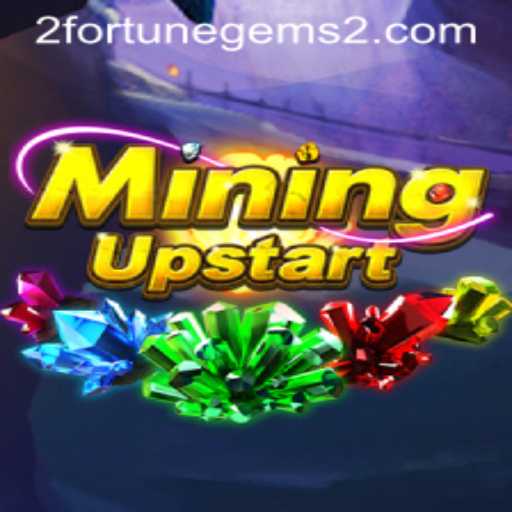 Exploring the World of MiningUpstart and Fortune Gems 2