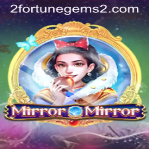 Explore the Enchantment of MirrorMirror: A Journey into Fortune Gems 2