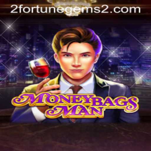 Unveiling MoneybagsMan: A Strategic Adventure in Fortune Gems 2
