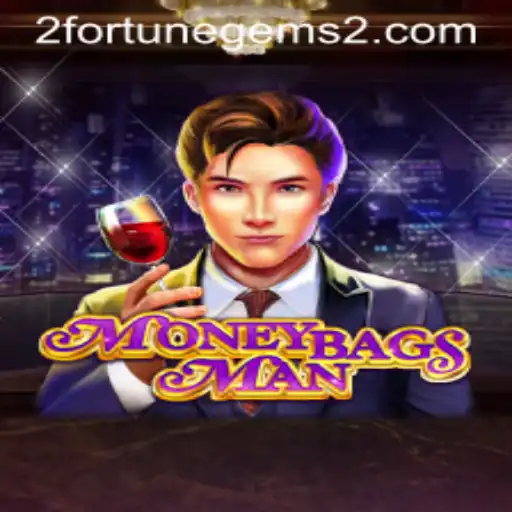 Unveiling MoneybagsMan: A Strategic Adventure in Fortune Gems 2