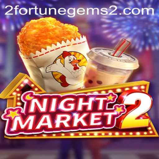 Exploring the Thrills of NightMarket2: A Dive into Fortune Gems 2