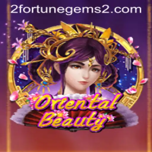 Discover the Enchanting World of OrientalBeauty: Fortune Gems 2