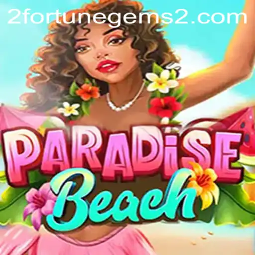 ParadiseBeach: Exploring the Enchanting World of Fortune Gems 2