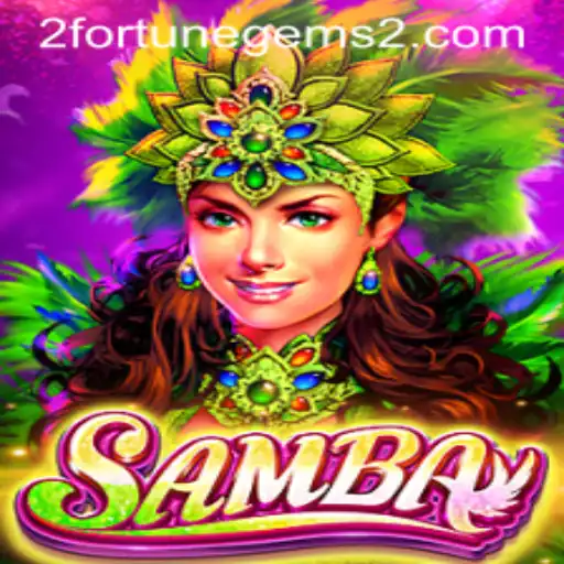 Unveiling Samba: A Journey Through Fortune Gems 2