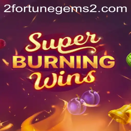SuperBurningWins and Fortune Gems 2: A Playful Guide