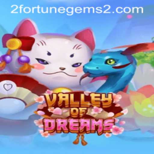 Unveiling the Enchantment of ValleyofDreams: Fortune Gems 2