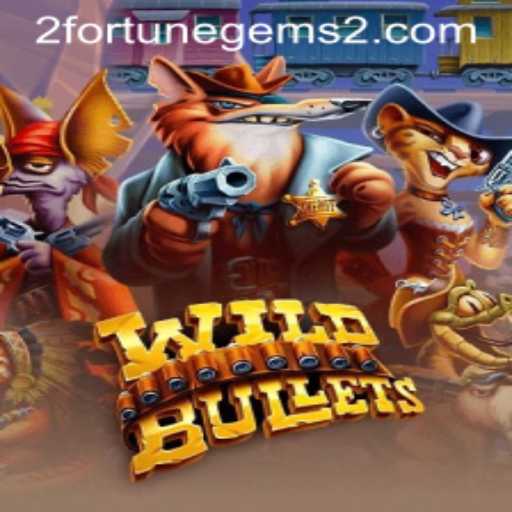 Exploring the Adventurous World of WildBullets and the Exciting Fortune Gems 2